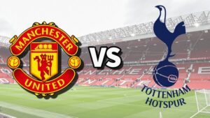 Nhận định phong độ trước trận MU vs Tottenham